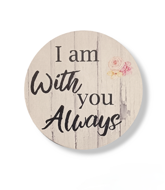 I am With You Always Coaster