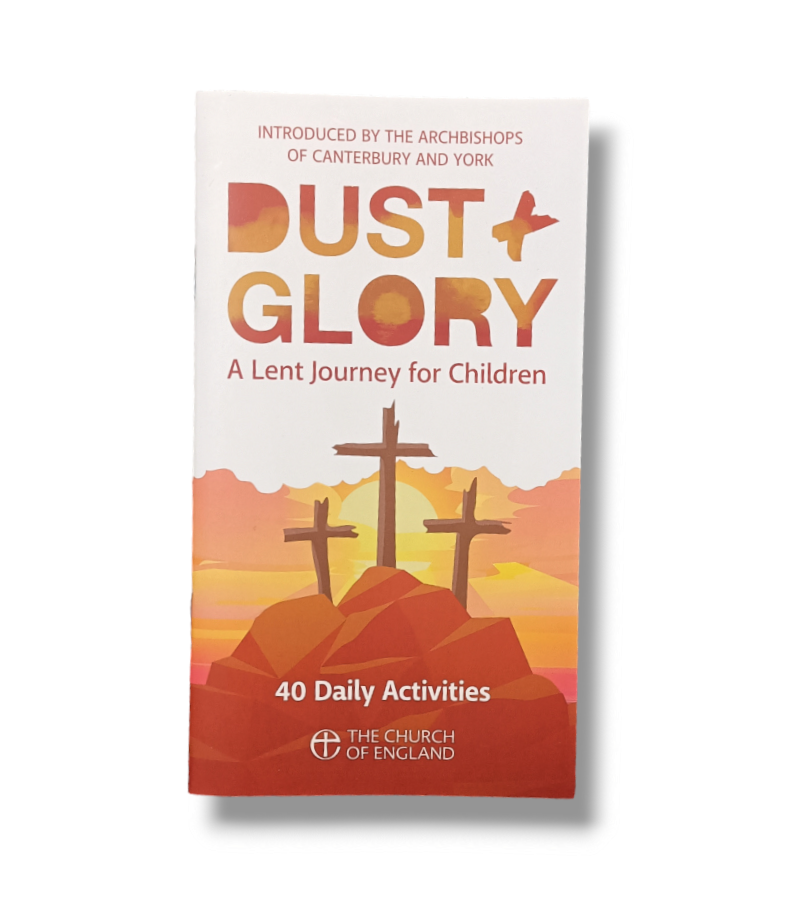 Dust and Glory A Lent a Journey Booklet