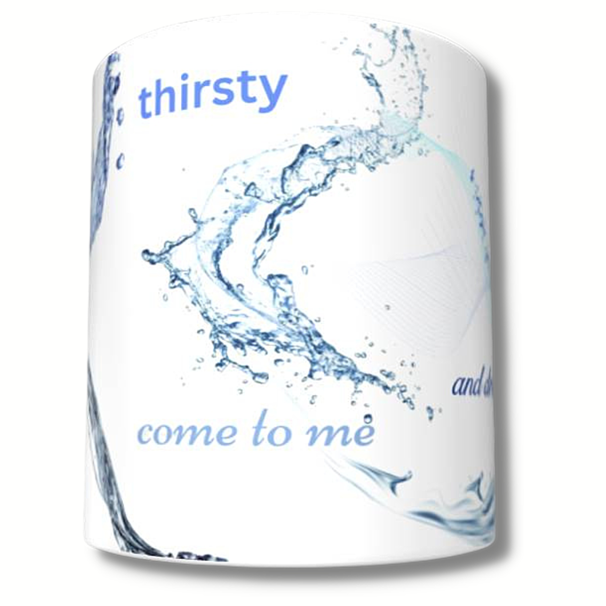 Anyone Who is Thirsty Mug